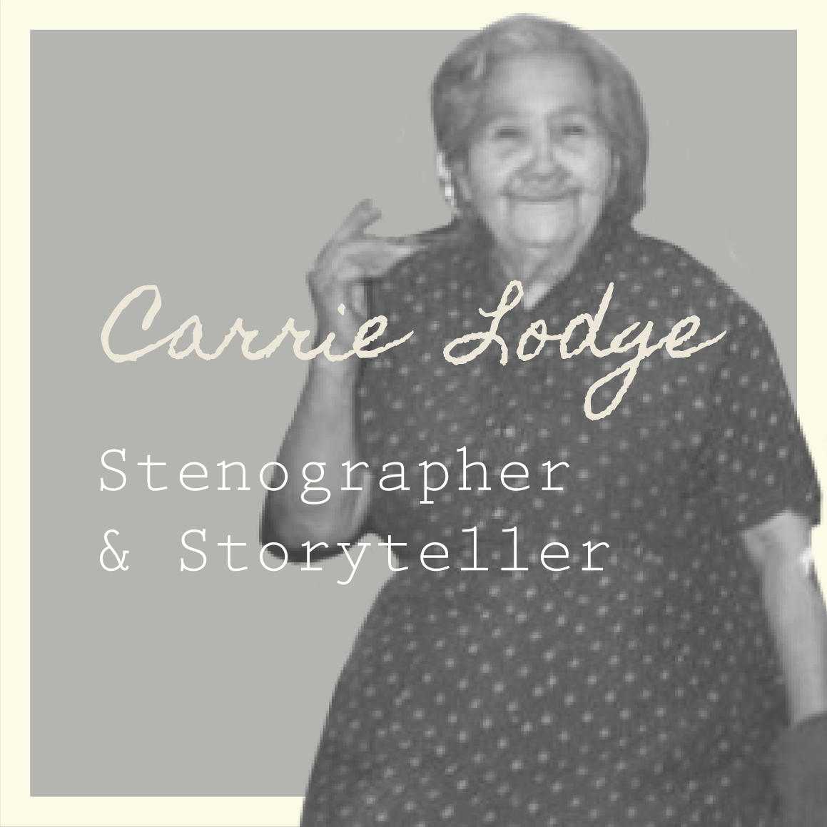 Carrie Lodge: Stenographer & Storyteller